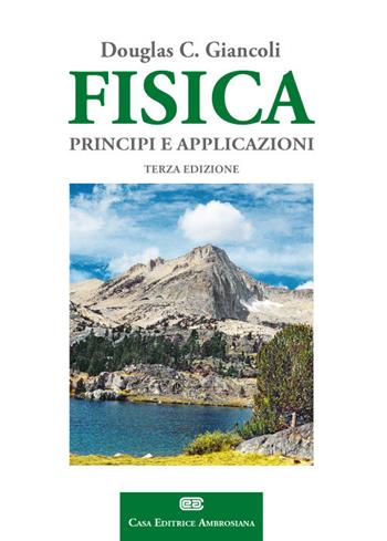 Fisica. Principi e applicazioni. Con Contenuto digitale (fornito elettronicamente) - Douglas C. Giancoli - Libro CEA 2017 | Libraccio.it