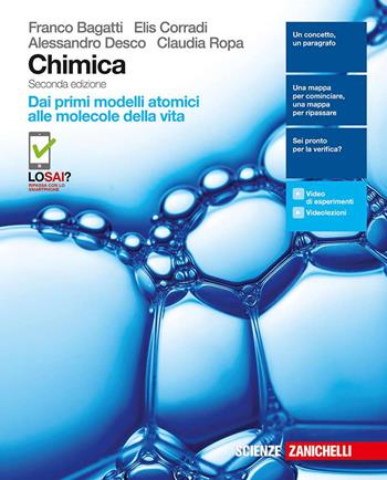 Chimica. Con Contenuto digitale (fornito elettronicamente) - Franco Bagatti, Elis Corradi, Alessandro Desco - Libro Zanichelli 2017 | Libraccio.it