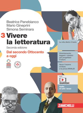 Vivere la letteratura. Per le Scuole superiori. Vol. 3: Dal secondo Ottocento a oggi - Beatrice Panebianco, Mario Gineprini, Simona Seminara - Libro Zanichelli 2024 | Libraccio.it