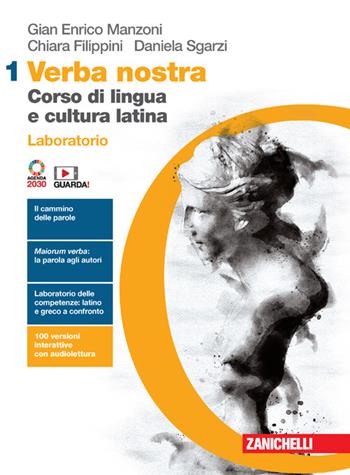 Verba nostra. Corso di lingua e cultura latina. Laboratorio. Con e-book. Con espansione online. Vol. 1 - Gian Enrico Manzoni, Chiara Filippini, Daniela Sgarzi - Libro Zanichelli 2022 | Libraccio.it