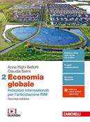 Economia globale. Relazioni internazionali per l'articolazione RIM. Per la 5ª classe delle Scuole superiori. Con e-book. Con espansione online. Vol. 2 - Claudia Selmi, Anna Righi Bellotti - Libro Zanichelli 2020 | Libraccio.it