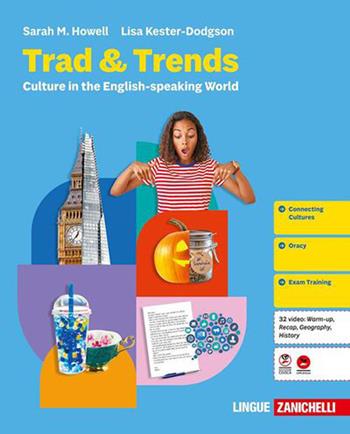 Trad & trends culture in the English-speaking world. Per le Scuole superiori - Sarah M. Howell, Lisa Kester-Dodgson - Libro Zanichelli 2026 | Libraccio.it
