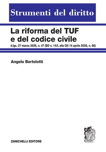 La riforma del TUF e del Codice civile - Angelo Bertolotti - Libro Zanichelli 2026, Strumenti del diritto | Libraccio.it