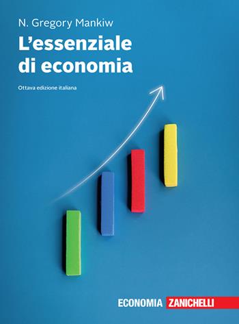 L'essenziale di economia. - N. Gregory Mankiw - Libro Zanichelli 2024 | Libraccio.it