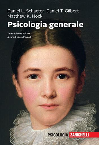Psicologia generale. - Daniel L. Schacter, Daniel T. Gilbert, Matthew K. Nock - Libro Zanichelli 2024 | Libraccio.it