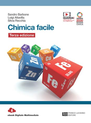 Chimica facile. Volume unico. Per le Scuole superiori. - Sandro Barbone, Luigi Altavilla, Silvia Recchia - Libro Cristian Lucisano Editore 2024 | Libraccio.it
