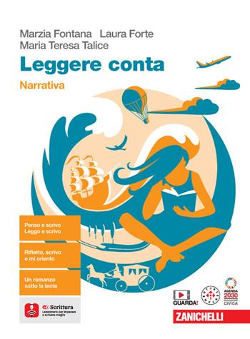 Leggere conta. Narrativa. - Marzia Fontana, Laura Forte, Maria Teresa Talice - Libro Zanichelli 2024 | Libraccio.it