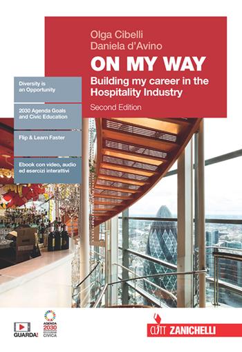 On my way. Volume unico. Building my career in the hospitality industry. Con Contenuto digitale (fornito elettronicamente) - Olga Cibelli, Daniela D'Avino - Libro Clitt 2023 | Libraccio.it