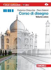Corso di disegno. Multimediale. Per le Scuole superiori. - Federica Chiacchia, Piero Salemi - Libro Zanichelli 2013 | Libraccio.it