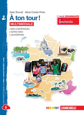 A ton tour. Livre de l'élève-Cahier d'exercises. - Alain Brouté, Alicia Criado, Marta Criado - Libro Zanichelli 2014 | Libraccio.it