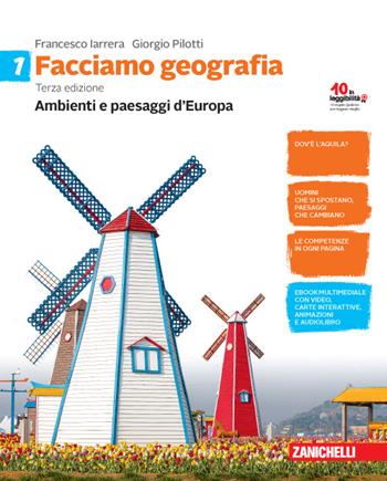 Facciamo geografia. Per la Scuola media. Vol. 1: Ambienti e paesaggi d'Europa. - Francesco Iarrera, Giorgio Pilotti - Libro Zanichelli 2016 | Libraccio.it
