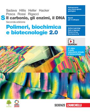 Il carbonio, gli enzimi, il DNA. Polimeri, biochimica e biotecnologie 2.0 S. Per le Scuole superiori. (fornito elettronicamente) - HILLIS DAVID M, HELLER GRAIG E ALTRI - Libro Zanichelli 2021 | Libraccio.it