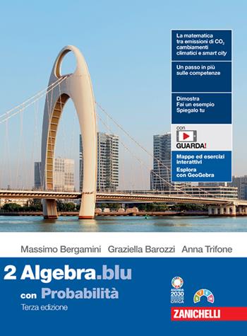 Matematica.blu. Con Probabilità. Per le Scuole superiori. (fornito elettronicamente). Vol. 2: Algebra - Massimo Bergamini, Graziella Barozzi, Anna Trifone - Libro Zanichelli 2023 | Libraccio.it