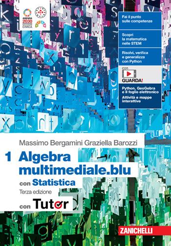 Matematica multimediale.blu. Algebra 1. Con Statistica. Con Tutor. Con espansione online - Massimo Bergamini, Graziella Barozzi - Libro Zanichelli 2024 | Libraccio.it