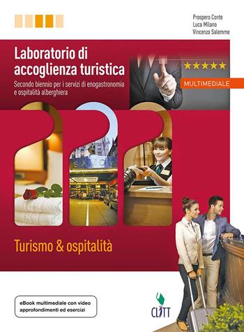 Laboratorio di accoglienza turistica. Turismo & ospitalità. Con Contenuto digitale (fornito elettronicamente) - Prospero Conte, Luca Milano, Vincenzo Salemme - Libro Clitt 2017 | Libraccio.it