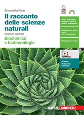 Il racconto delle scienze naturali. Biochimica e biotecnologie. Con Contenuto digitale (fornito elettronicamente)