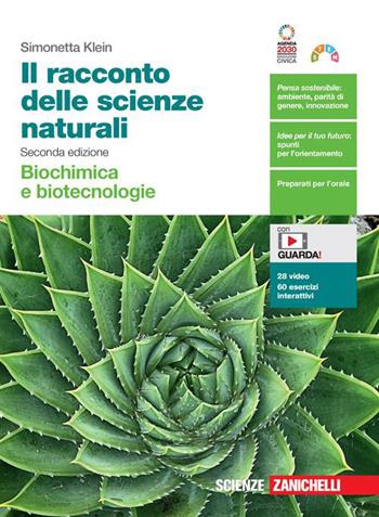 Il racconto delle scienze naturali. Biochimica e biotecnologie. Con Contenuto digitale (fornito elettronicamente) - Simonetta Klein - Libro Zanichelli 2023 | Libraccio.it