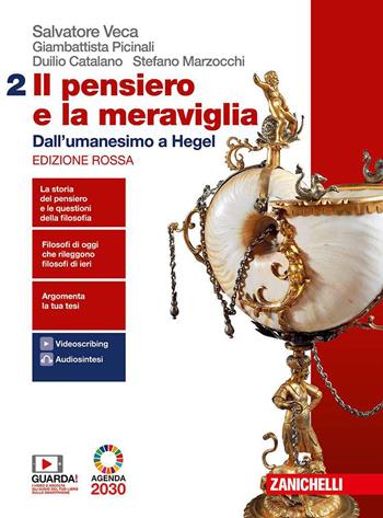 Il pensiero e la meraviglia. Ediz. rossa. Con e-book. Con espansione online. Vol. 2: Dall'umanesimo a Hegel - Salvatore Veca, Battista Picinali, Duilio Biagio Giacomo Catalano - Libro Zanichelli 2020 | Libraccio.it