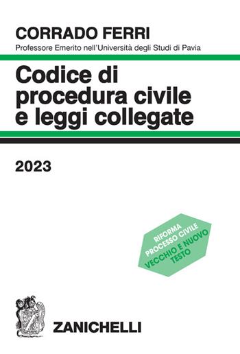 Codice di procedura civile 2023 - Corrado Ferri - Libro Zanichelli 2023 | Libraccio.it
