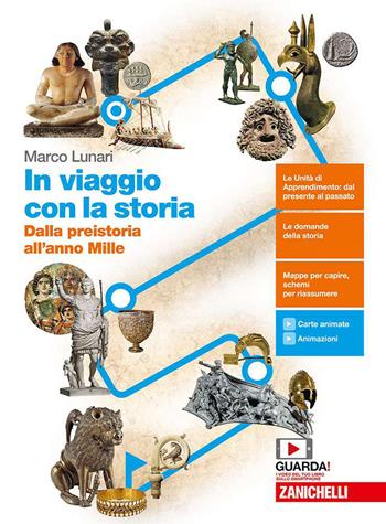 In viaggio con la storia. Dalla Preistoria all'anno Mille. Con espansione online - Marco Lunari - Libro Zanichelli 2019 | Libraccio.it