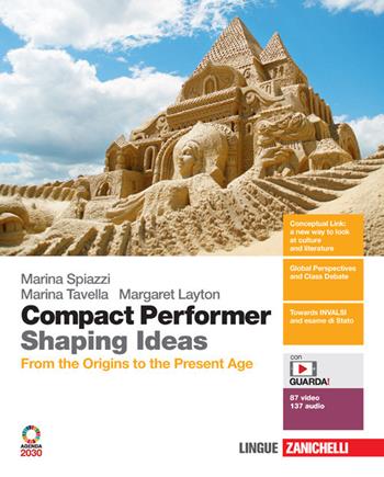 Compact performer. Shaping Ideas. From the origins to the present age. Con e-book. Con espansione online. Con 11 CD-Audio - Marina Spiazzi, Marina Tavella, Margaret Layton - Libro Zanichelli 2021 | Libraccio.it