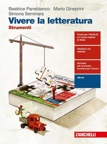 Vivere la letteratura. Strumenti. Con e-book. Con espansione online - Beatrice Panebianco, Mario Gineprini, Simona Seminara - Libro Zanichelli 2019 | Libraccio.it