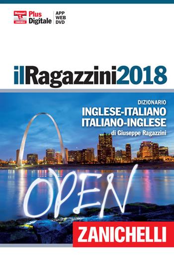 Ragazzini 2018. Dizionario inglese-italiano, italiano-inglese. Plus digitale. Con DVD. (fornito elettronicamente) - Giuseppe Ragazzini - Libro Zanichelli 2017, I grandi dizionari | Libraccio.it