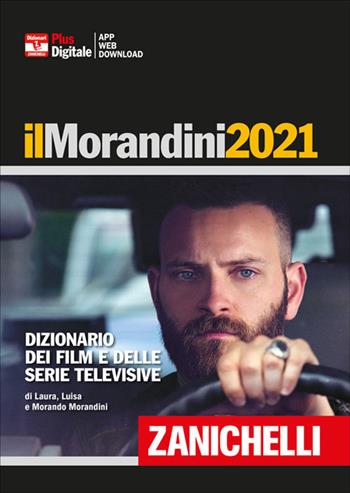 Il Morandini 2020. Dizionario dei film e delle serie televisive. Ediz. plus. Con fascicolo di aggiornamento 2021. per accesso online - Laura Morandini, Luisa Morandini, Morando Morandini - Libro Zanichelli 2020 | Libraccio.it