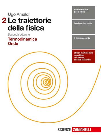 Le traiettorie della fisica. Per le Scuole superiori. Vol. 2: Termodinamica, onde. - Ugo Amaldi - Libro Zanichelli 2017 | Libraccio.it