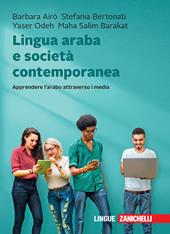 Lingua araba e società contemporanea. Apprendere l'arabo attraverso i media. Con e-book