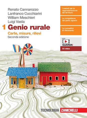 Genio rurale. Per le Scuole superiori. Vol. 1: Carte, misure, rilievi - Renato Cannarozzo, Lanfranco Cucchiarini, William Meschieri - Libro Zanichelli 2021 | Libraccio.it