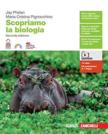 Scopriamo la biologia. Vol. unico. Con e-book. Con espansione online - Jay Phelan, Maria Cristina Pignocchino - Libro Zanichelli 2022 | Libraccio.it