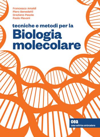 Tecniche e metodi per la biologia molecolare. Con ebook - Francesco Amaldi, Piero Benedetti, Graziano Pesole - Libro CEA 2020 | Libraccio.it