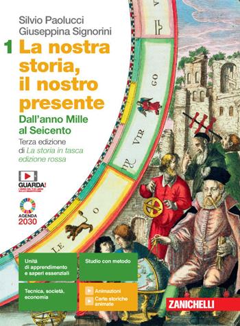 La nostra storia, il nostro presente. Con e-book. Con espansione online. Vol. 1: Dall'anno Mille al Seicento - Silvio Paolucci, Giuseppina Signorini - Libro Zanichelli 2020 | Libraccio.it