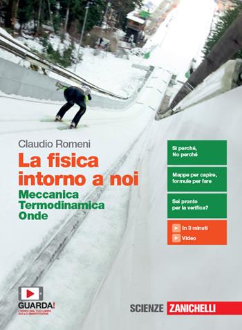 La fisica intorno a noi. Meccanica, termodinamica, onde. Per il 2° biennio delle Scuole superiori. - Claudio Romeni - Libro Zanichelli 2019 | Libraccio.it