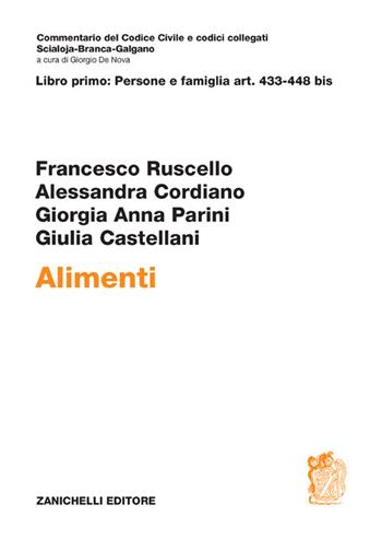 Alimenti. Vol. 1: Persone e famiglia art. 433-448 bis - Francesco Ruscello, Alessandra Cordiano, Giorgia Anna Parini - Libro Zanichelli 2022, Commentario del codice civile | Libraccio.it