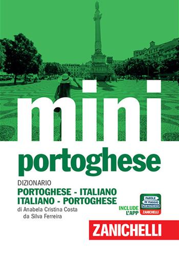 Il mini di portoghese. Dizionario portoghese-italiano, italiano-portoghese. (fornito elettronicamente) - Anabela Cristina Costa da Silva Ferreira - Libro Zanichelli 2018, I Mini Zanichelli | Libraccio.it