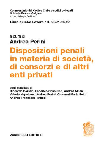 Libro quinto: Lavoro Art. 2621-2642. Disposizioni penali in materia di società, di consorzi e di altri enti privati  - Libro Zanichelli 2018, Commentario del codice civile | Libraccio.it