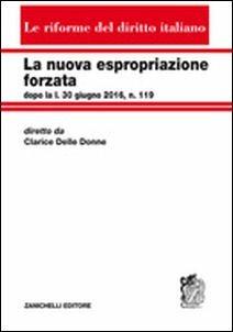 La nuova espropriazione forzata - Clarice Delle Donne - Libro Zanichelli 2017, Le riforme del diritto italiano | Libraccio.it