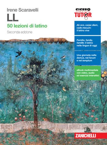 LL. 50 lezioni di latino. Con e-book. Con espansione online - Irene Scaravelli - Libro Zanichelli 2016 | Libraccio.it