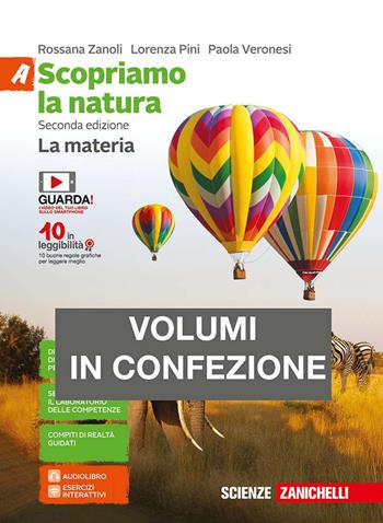 Scopriamo la natura. Vol. A-B-C-D. La materia. Per la Scuola media. - Rossana Zanoli, Lorenza Pini, Paola Veronesi - Libro Zanichelli 2017 | Libraccio.it