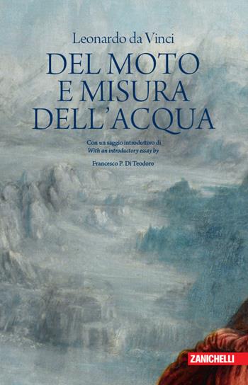 Del moto e misura dell'acqua - Leonardo da Vinci - Libro Zanichelli 2018 | Libraccio.it
