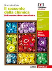 Il racconto della chimica. Dalla mole all'elettrochimica. Con Contenuto digitale (fornito elettronicamente)