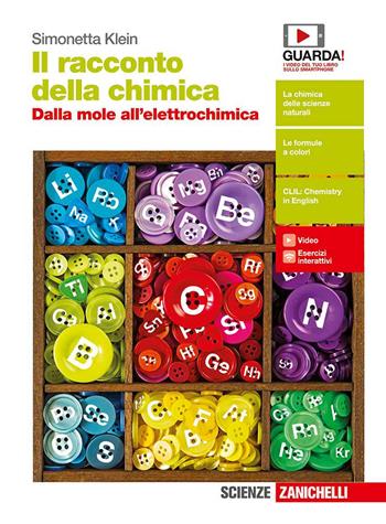 Il racconto della chimica. Dalla mole all'elettrochimica. Con Contenuto digitale (fornito elettronicamente) - Simonetta Klein - Libro Zanichelli 2018 | Libraccio.it