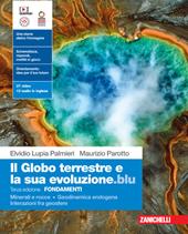 Il globo terrestre e la sua evoluzione edizione blu. Fondamenti. Minerali e rocce. Geodinamica endogena. Interazioni fra geosfere. Con Contenuto digitale (fornito elettronicamente)