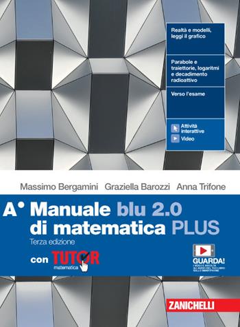 Manuale blu 2.0 di matematica. Vol. A Plus. Con Tutor. Con e-book. Con espansione online - Massimo Bergamini, Graziella Barozzi, Anna Trifone - Libro Zanichelli 2020 | Libraccio.it