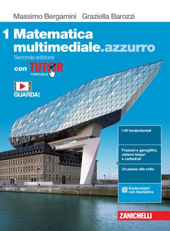 Matematica multimediale.azzurro. Con Tutor. Per le Scuole superiori. Vol. 1 - Massimo Bergamini, Graziella Barozzi - Libro Zanichelli 2020 | Libraccio.it
