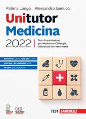 Unitutor Medicina 2022. Test di ammissione per Medicina e chirurgia, Odontoiatria, Veterinaria. Con e-book