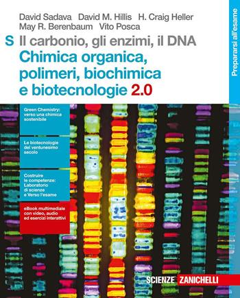 Il carbonio, gli enzimi, il DNA. Chimica organica, polimeri, biochimica e biotecnologie 2.0. Con Contenuto digitale (fornito elettronicamente) - David Sadava, David M. Hillis, H. Craig Heller - Libro Zanichelli 2018 | Libraccio.it