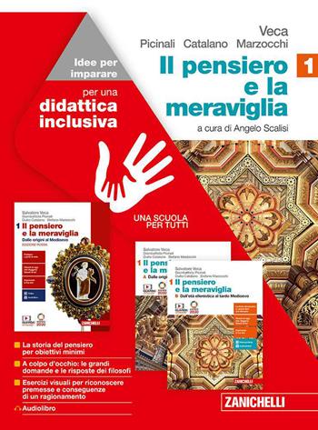 Il pensiero e la meraviglia. Idee per imparare. BES. Per le Scuole superiori. Vol. 1: Dalle origini al tardo medioevo - Salvatore Veca, Battista Picinali, Duilio Biagio Giacomo Catalano - Libro Zanichelli 2020 | Libraccio.it